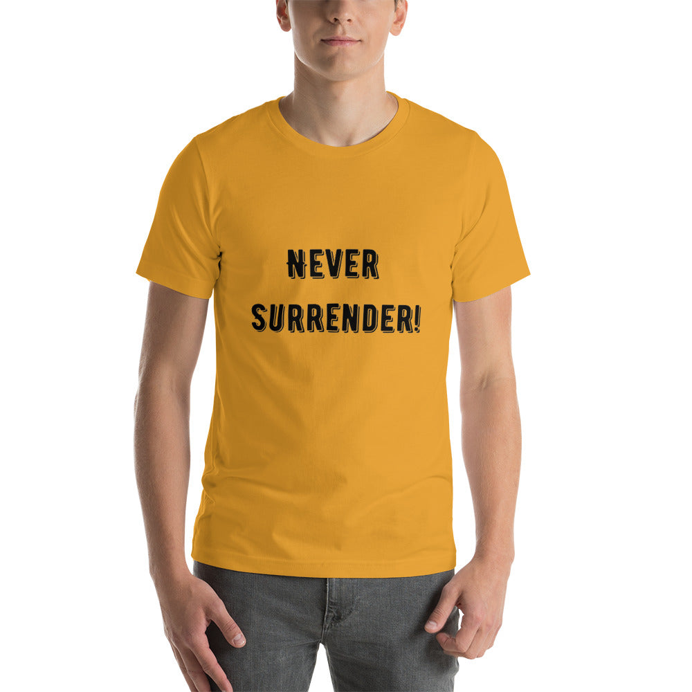 Never Surrender! Unisex t-shirt